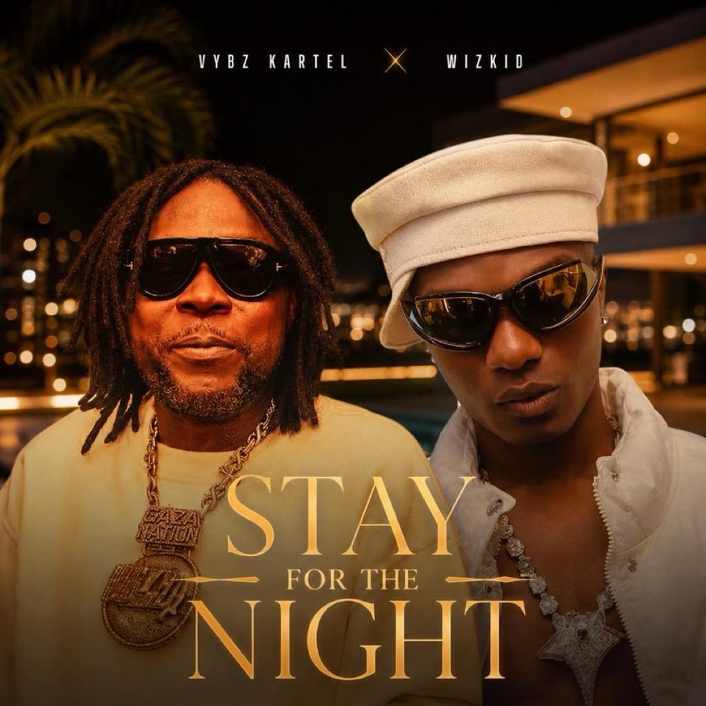 Vybz Kartel, Wizkid Reunite On New Track STAY FOR THE NIGHT