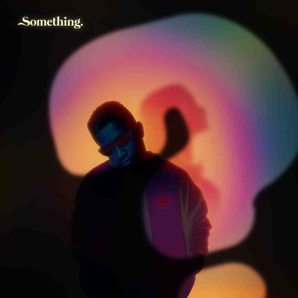 Bryan The Mensah's Latest Single SOMETHING Encourages Listeners to Get Over Heartbreak
